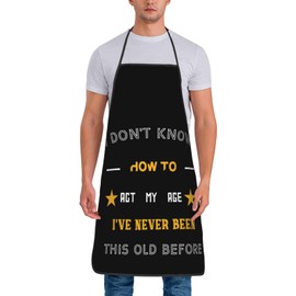 I Don't Know How To Act My Age I've Never Been This Old Before Apron, Birthday Bib Apron for Men Women, Suitable for Home Kitchen Cooking Baking Waitress Chef Grill Lady Mom Wife Aunt Grandma Gifts