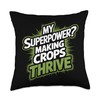My Superpower? Making Crops Thrive Agronomy Throw Pillow