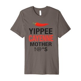Yippee Cayenne funny hot pepper ki-yay Premium T-Shirt