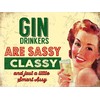 Shawprint GIN drinkers are sassy RETRO METAL TIN WALL PLAQUE