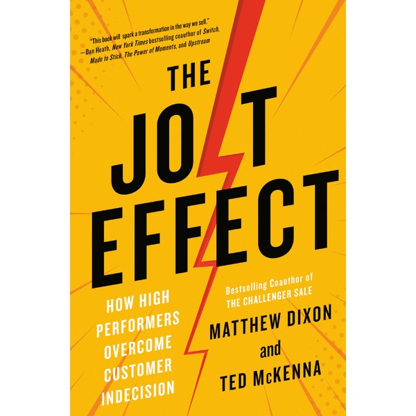 The JOLT Effect: How High Performers Overcome Customer Indecision