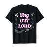 Sing Out Loud Motivational T-Shirt