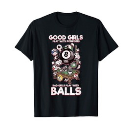 Good Kid Play Pom Bad Kids Play Ball Pool T-Shirt