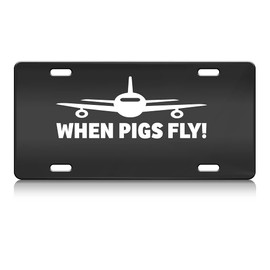 Press Fans - When Pigs Fly! Aviation Pilot S.Steel Car SUV Truck License Plate Decorative Tag Black-D#y47