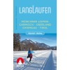 Langlaufen - Münchner Loipen: Garmisch, Oberland, Chiemgau, Tirol. Klassisch -