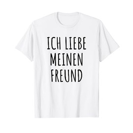 "Ich liebe meinen freund" I Love My Boyfriend! Cute German T-Shirt