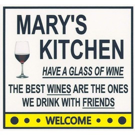Mary's Have a Glass of Wine Kitchen Magnet. Customize for any name. 2 sizes. "The Best Wines are the Ones we Drink With Friends". Flexible. Available for quick ship.