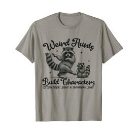 Weird Aunts Build Character T-Shirt