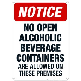 Sigo Signs Notice No Open Alcoholic Beverage Containers are Allowed On These Premises Sign, 10x14 Inches, Rust Free .040 Aluminum, Fade Resistant, Made in USA