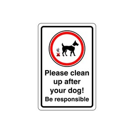 Safety First Display LTD Please clean up after your dog! Be responsible - 1.2mm Rigid plastic for indoor/outdoor usage (300mm x 200mm) Viewing Distance within 7m.