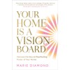 Your Home Is a Vision Board: Harness the Secret Manifesting