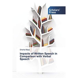 Impacts of Written Speech in Comparison with Verbal Speech