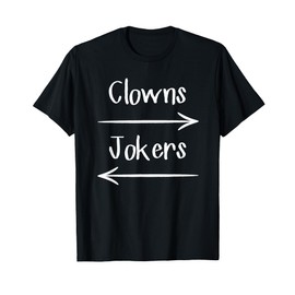 Clowns To The Left Jokers To The Right Arrow T-Shirt
