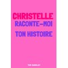 Christelle, raconte-moi ton histoire