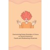 Overcoming Stress Disorders: A Focus on Social Interaction Facets and