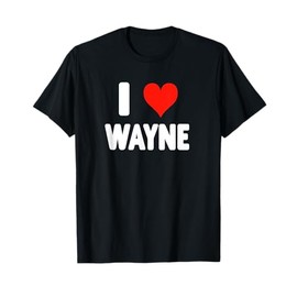 I Love Wayne - Heart T-Shirt