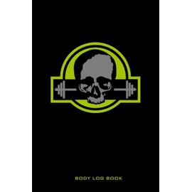 Body Log Book: Bodybuilding Diary, Body Journal, Workout Notes, Physical Fitness Journal. Format A5, 120 pages, tabulars to fill in, tried and tested ... companion for bodybuilding, fitness training