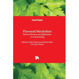 Flavonoid Metabolism - Recent Advances and Applications in Crop Breeding