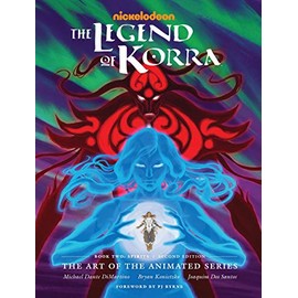 The Legend of Korra: The Art of the Animated Series--Book Two: Spirits (Second Edition)