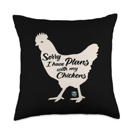 Sorry I have Plans with my Chickens Throw Pillow