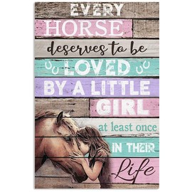 Letrero de metal para niña con diseño de caballo antiguo para decoración de granja de caballos cada caballo merece ser amado por una niña pequeña, póster para decoración de pared de habitación o