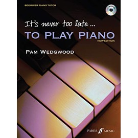 It's Never Too Late to Play Piano: Level 1, Book & CD (Faber Edition: It's Never Too Late)