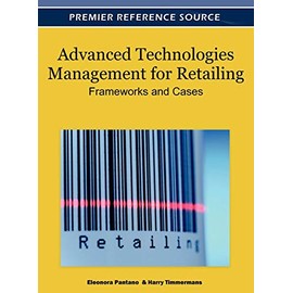 Advanced Technologies Management for Retailing: Frameworks and Cases
