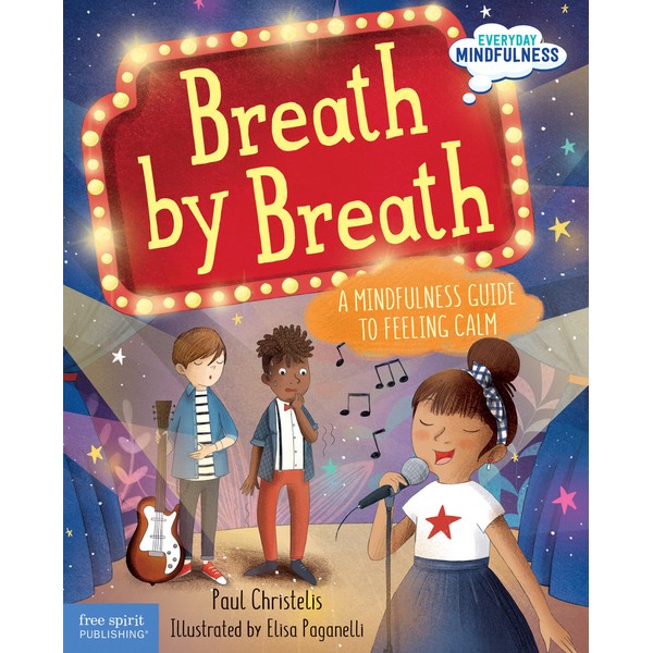 Breath by Breath: A Mindfulness Guide to Feeling Calm (Everyday