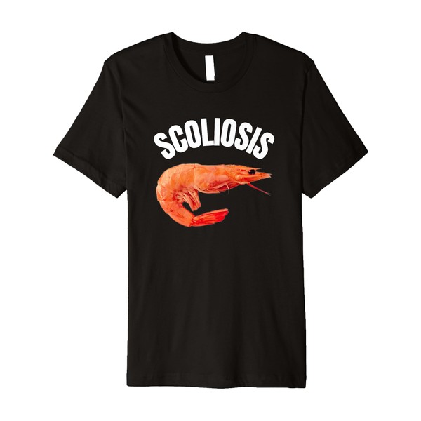 Funny Saying Scoliosis Shrimp Meme Doctor Fun Irony Men Premium