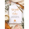 52 Lists for Calm: Journaling Inspiration for Soothing Anxiety and Creating a Peaceful Life (A Self Care Journal with Inspiring Prompts for Mindfulness and Stress Relief)