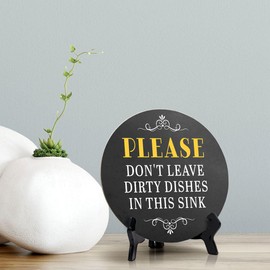 Please Don't Leave Dirty Dishes in This Sink (5 x 5“) Circle Table Sign with Acrylic Stand