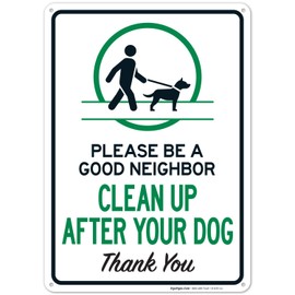 Clean Up After Your Dog Sign, Be A Good Neighbor Sign, 10x14 Rust Free Aluminum, Weather/Fade Resistant, Easy Mounting, Indoor/Outdoor Use, Made in USA by Sigo Signs