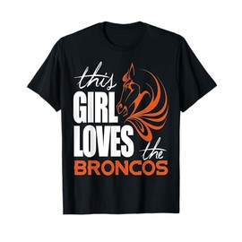 This Girl Loves The Broncos T-Shirt