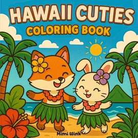 Hawaii Cuties Coloring Book: Tropical Hawaiian Adventures with Cute Animals & Easy-to-Color Pages for Kids and Adults