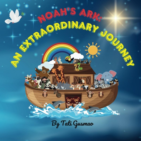 Noah's Ark: An Extraordinary Journey: Children's Bible Collection