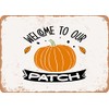 7 x 10 METAL SIGN - Welcome to Our Patch