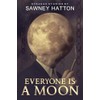 Everyone Is a Moon: Strange Stories