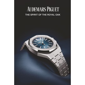 Audemars Piguet: The Spirit of the Royal Oak