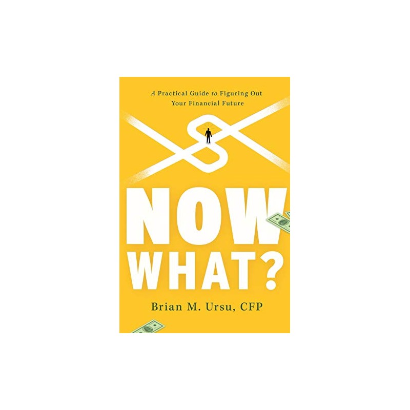 Now What?: A Practical Guide to Figuring Out Your Financial