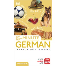 15-Minute German: Learn in Just 12 Weeks (DK 15-Minute Lanaguge Learning)