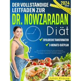 Der vollständige Leitfaden zur Dr. Nowzaradan-Diät: Das ultimative Protokoll für einfaches Abnehmen in 90 Tagen mit schnellen Rezepten, praktischen Strategien und einem 3-Monats-Diätplan