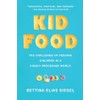 Kid Food: The Challenge of Feeding Children in a Highly