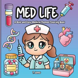 Med Life: A Bold and Easy Medical Themed Coloring Book: Medical Sciences Supplies and Instruments Coloring Book For Healthcare Workers