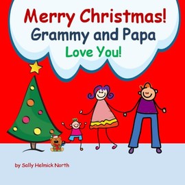Merry Christmas! Grammy and Papa Love You!: for a boy