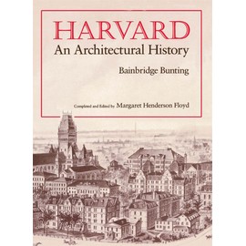Harvard: An Architectural History