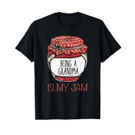 Homemade Jam Canning Jelly Canner Being A Grandma Is My Jam T-Shirt