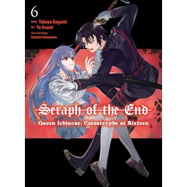 Seraph of the End: Guren Ichinose: Catastrophe at Sixteen (manga) 6