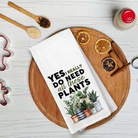 KTYHD Plant Lover Gardening Gifts for Women, Yes I Really Do Need All These Plant Garden Kitchen Towels, Funny Gardeners Dish Towels for Kitchen, Gifts for Gardeners Woman