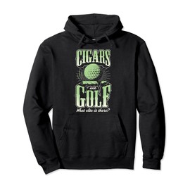 Cigars And Golf What Else Is There Cigar And Golfing Dad Pullover Hoodie