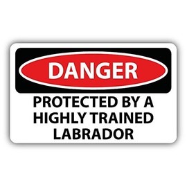 Zirni Danger Protected by a Highly Trained Labrador Slogan Sign Sticker Decal Design 5'' X 3''